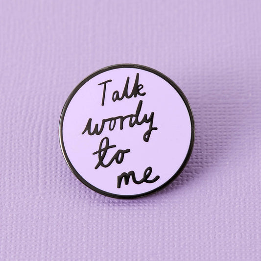 Talk Wordy To Me | enamel pin