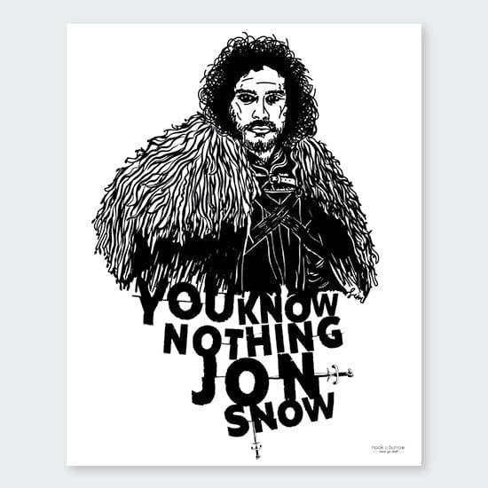 You Know Nothing Jon Snow | 8 x 10 print - Nook & Burrow