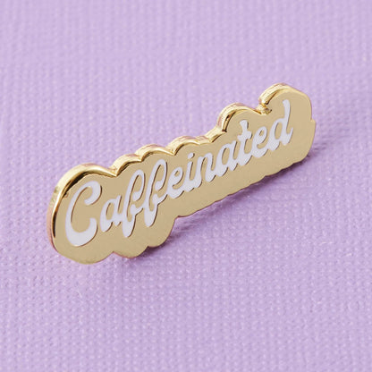 Caffeinated | enamel pin