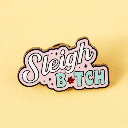 Sleigh Bitch | enamel pin