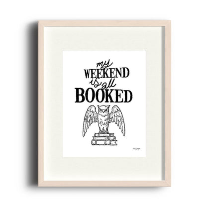 My Weekend is all Booked | 8 x 10 print - Nook & Burrow