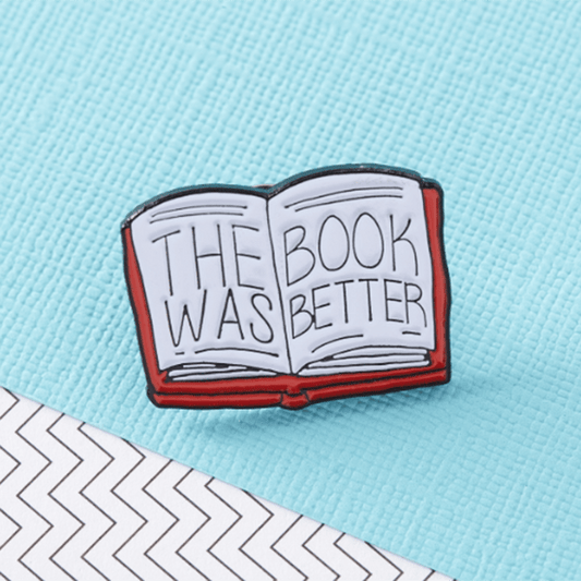 The Book Was Better | enamel pin - Nook & Burrow